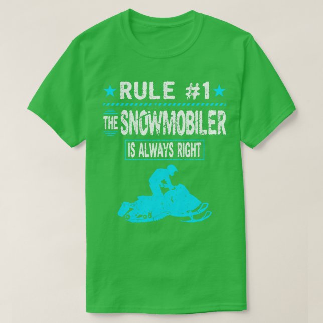 Snömobilen är alltid Höger Motor Snowmobile T Shirt (Design framsida)