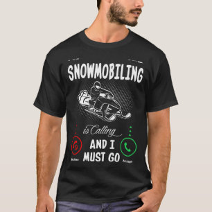 Snömobilen ringer och jag måste gå t shirt