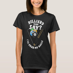 Snooker Bassäng Player Billiard du säger T Shirt