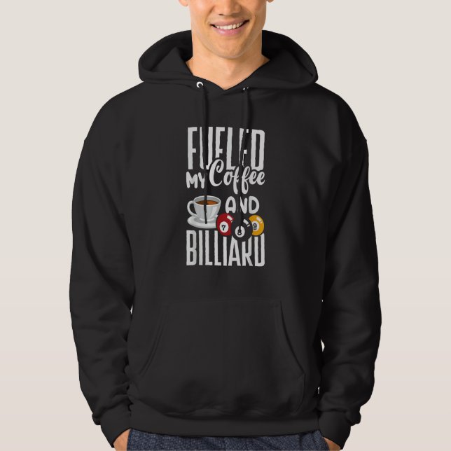 Snooker Billiard Pool Player Fueled By Coffee Hoodie (Framsida)