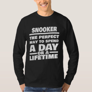 Snooker Livstid Säger Snooker Spelare T Shirt