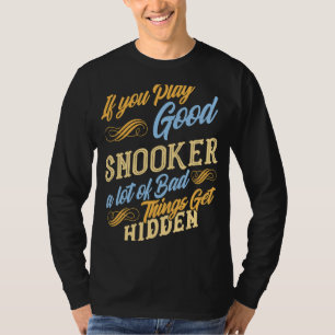Snooker om du spelar bra miljarder för riktig atja t shirt