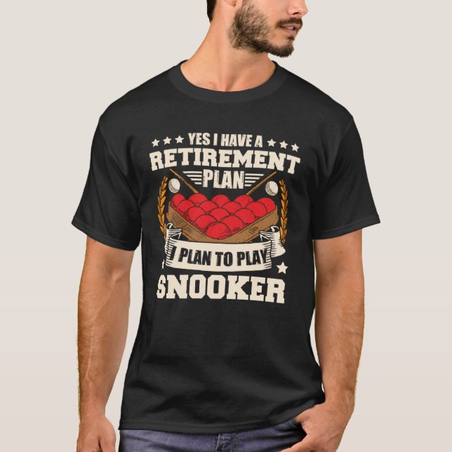 Snooker Player Cue Pension I planerar att spela no T Shirt (Framsida)