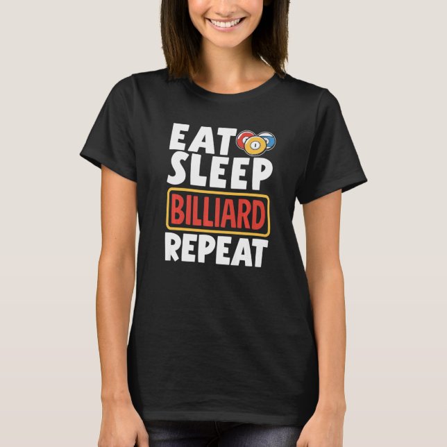 Snooker Player Pool Eat Sleep Billiard Repeat T Shirt (Framsida)