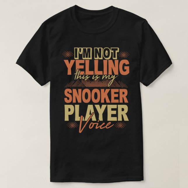 Snooker-spelare som säger "sport hobby Baseball Sl T Shirt (Design framsida)