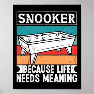 Snookerkläder För manar eftersom livet behöver bet Poster