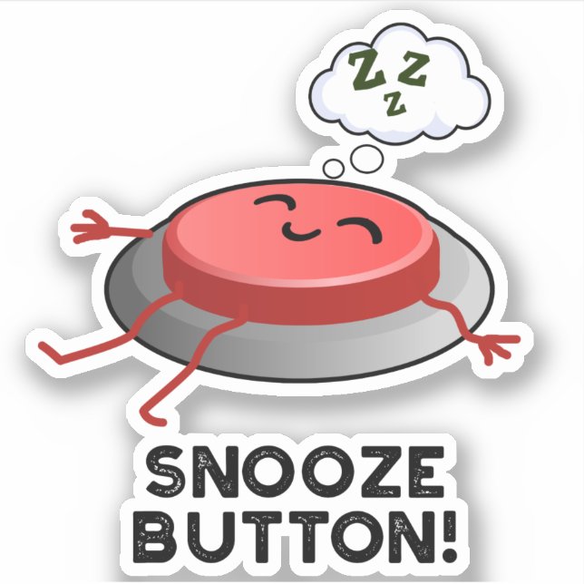 Snooze Button Funny Sleeping Pun Klistermärken (Framsida)
