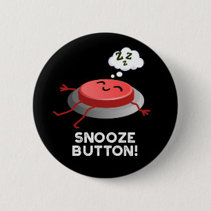 Snooze Button Funny Sleeping Pun Mörk BG Knapp