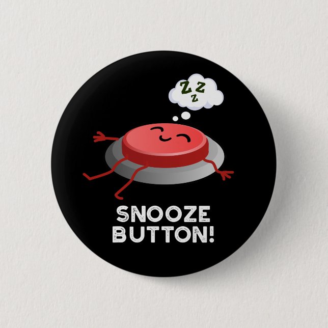 Snooze Button Funny Sleeping Pun Mörk BG Knapp (Framsida)