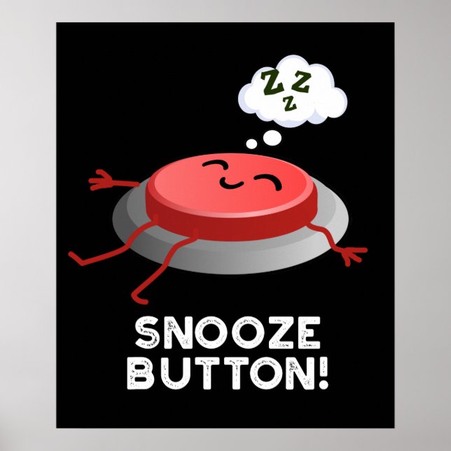 Snooze Button Funny Sleeping Pun Mörk BG Poster (Framsidan)