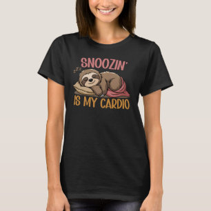 Snoozin’ är My Cardio, FUNNY Sloth Sleeping T Shirt