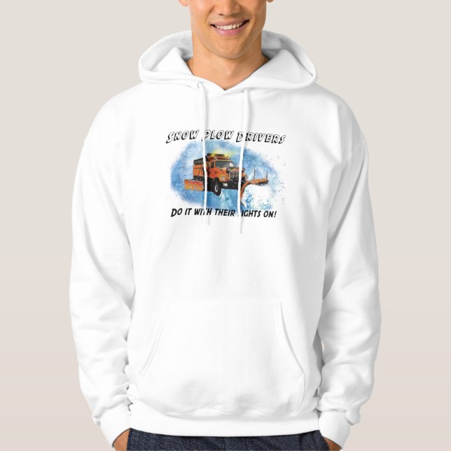 Snöplogchaufförer gör på det med deras ljus! hoodie (Framsida)