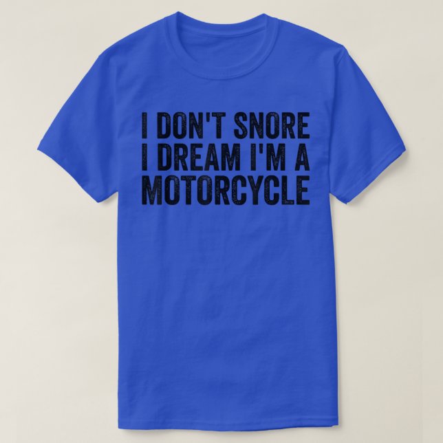 Snoring Biker, jag fixar inte att jag drömmer om a T Shirt (Design framsida)