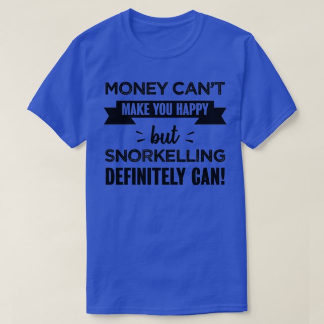 Snorkelling makes you happy Funny Gift 1 T Shirt (Design framsida)