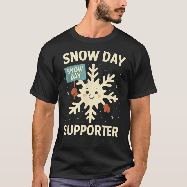 Snow Day Suprter Funny Snow Day Quote Let It Snow  T Shirt (Framsida)