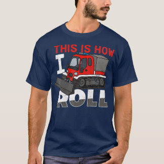 Snow Groomer Funny   This Is How I Roll T Shirt