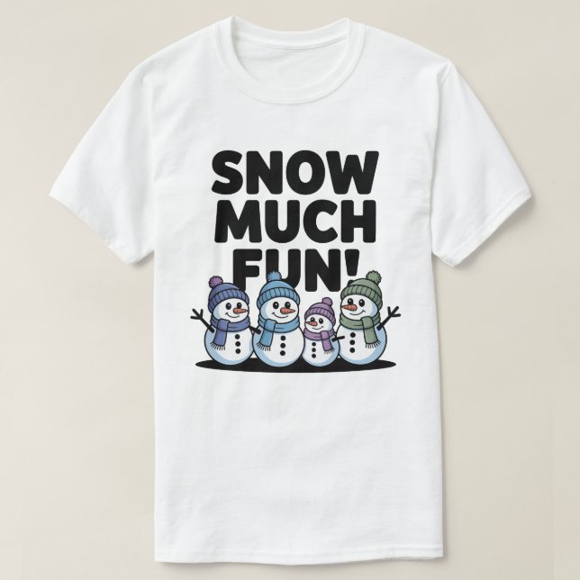 Snow Much Fun Snowman T-Shirt (Design framsida)