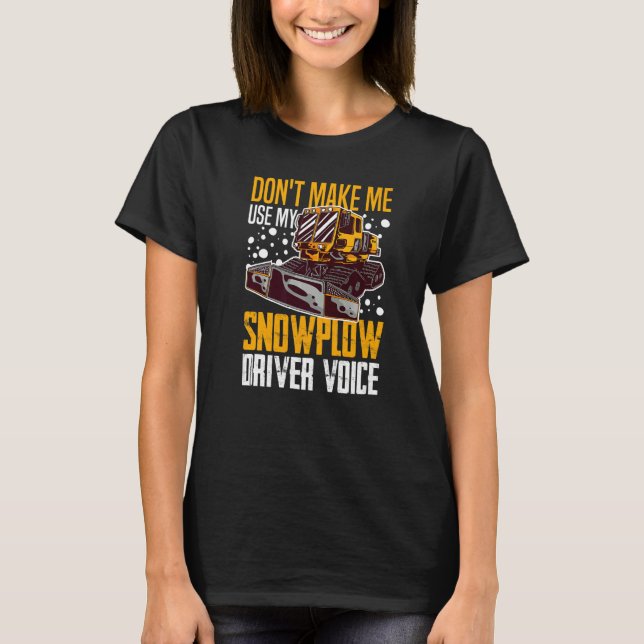 Snow Plow Tractor Machine Truck Shovel Driver Snow T Shirt (Framsida)