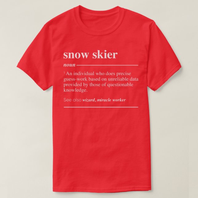 Snow Skier Definition Funny Noun  T Shirt (Design framsida)