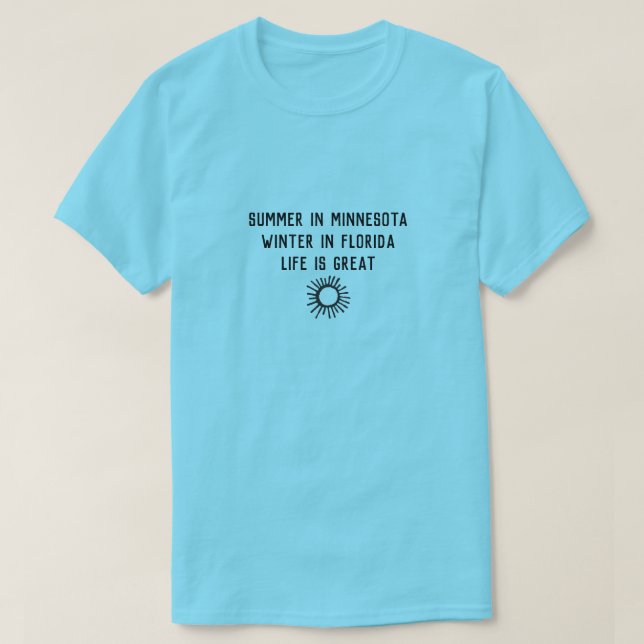 Snowbird vintertid i Florida sommar i Minnesota T Shirt (Design framsida)