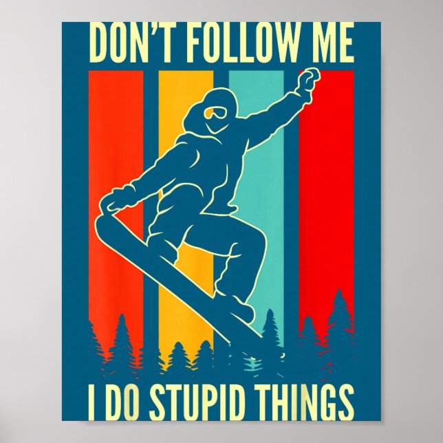 Snowboard Don't Follow Me I Do Stud Things Winter  Poster (Framsidan)
