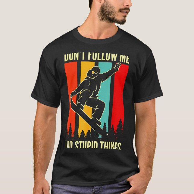 Snowboard Don't Follow Me I Do Stud Things Winter  T Shirt (Framsida)