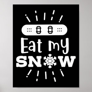 Snowboard Eat My Snö Snowboarding Poster