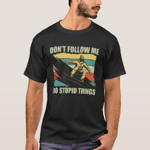 Snowboard Följ Inte Mig Rolig Retro Frees T Shirt