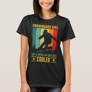 Snowboard Girl som en vanlig flicka men Cooler Snö T Shirt
