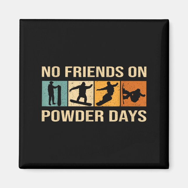 Snowboard - No Friends On Wder Days - Snowboarding Magnet (Framsidan)
