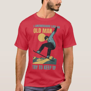 Snowboard som en gammal man, en fin vinter, sporta t shirt
