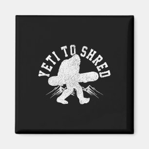 Snowboard Yeti to Shred Bigfoot Snowboarder Funny Magnet