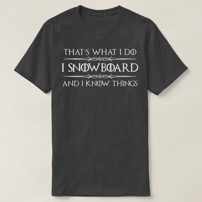 Snowboarder Gifts I Snowboard och jag känner Sak F T Shirt (Design framsida)