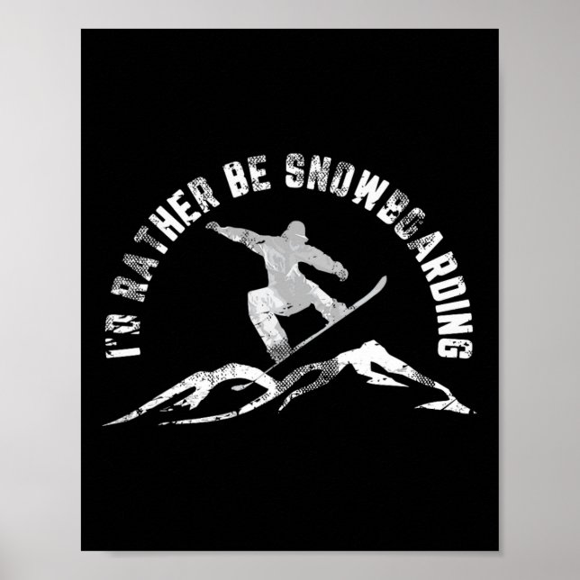 Snowboarder, jag skulle hellre vara snö ombord. poster (Framsidan)