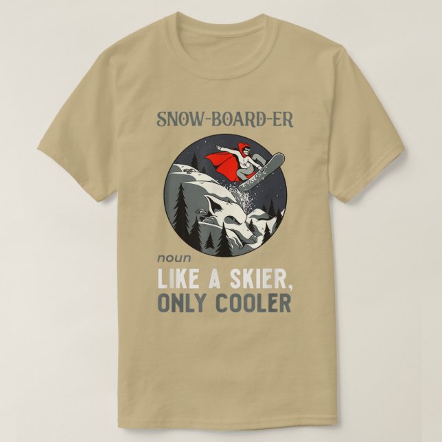 Snowboarder Noun som en skier, bara en kulörssnöre T Shirt (Design framsida)