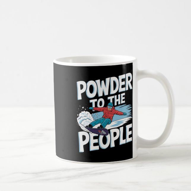 Snowboarder Quote - Pulver till folket Kaffemugg (Höger)