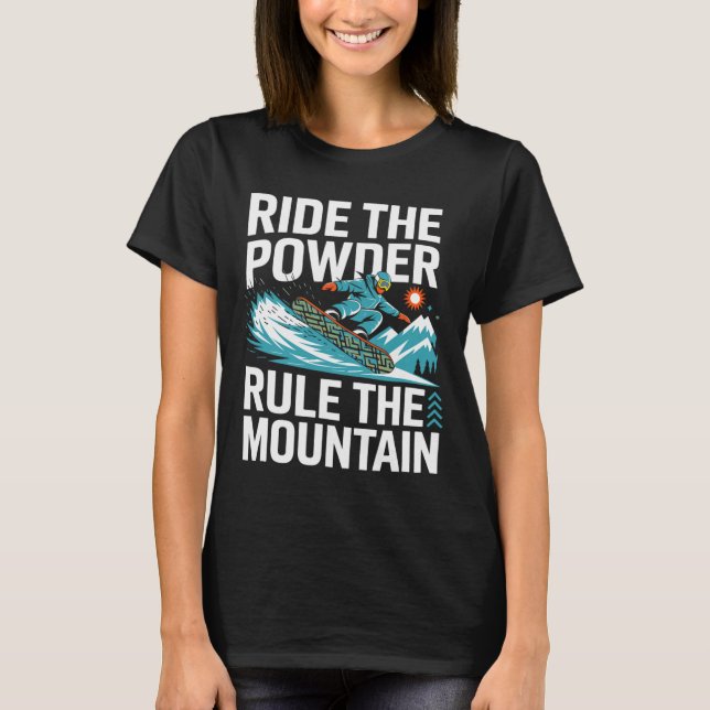 Snowboarder Ride Powder Rule of Mountain Snö T Shirt (Framsida)
