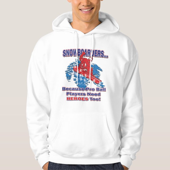 Snowboarders-For-Pro-Boll-Players-Need-Heroes Hoodie (Framsida)