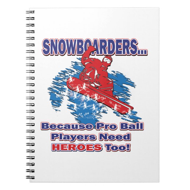 Snowboarders-For-Pro-Boll-Players-Need-Heros-T Anteckningsbok (Framsidan)