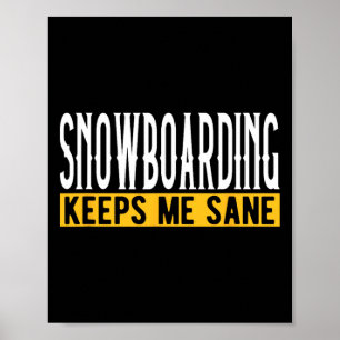 Snowboarding Behållas Me Sane Pionate Rider Poster
