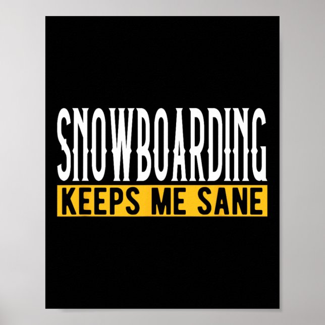 Snowboarding Behållas Me Sane Pionate Rider Poster (Framsidan)