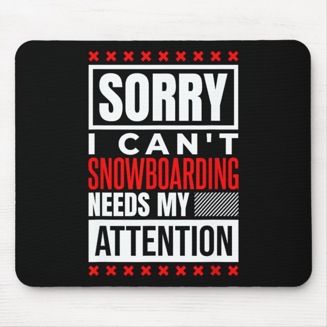 Snowboarding behöver min uppmärksamhet musmatta (Framsidan)