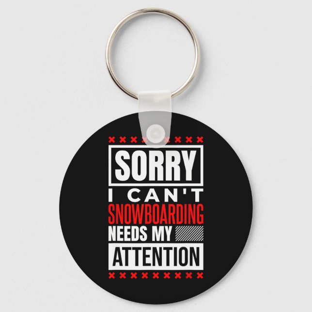 Snowboarding behöver min uppmärksamhet nyckelring (Framsida)