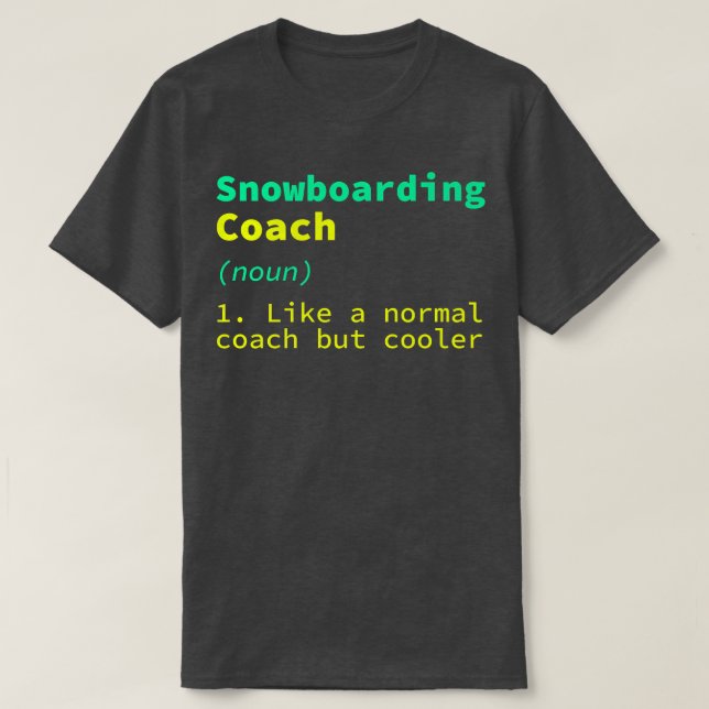 Snowboarding Coach Definition Funny Snowboarder Hu T Shirt (Design framsida)