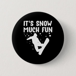 Snowboarding Det är Snö mycket Roligt - Snowbobo Knapp
