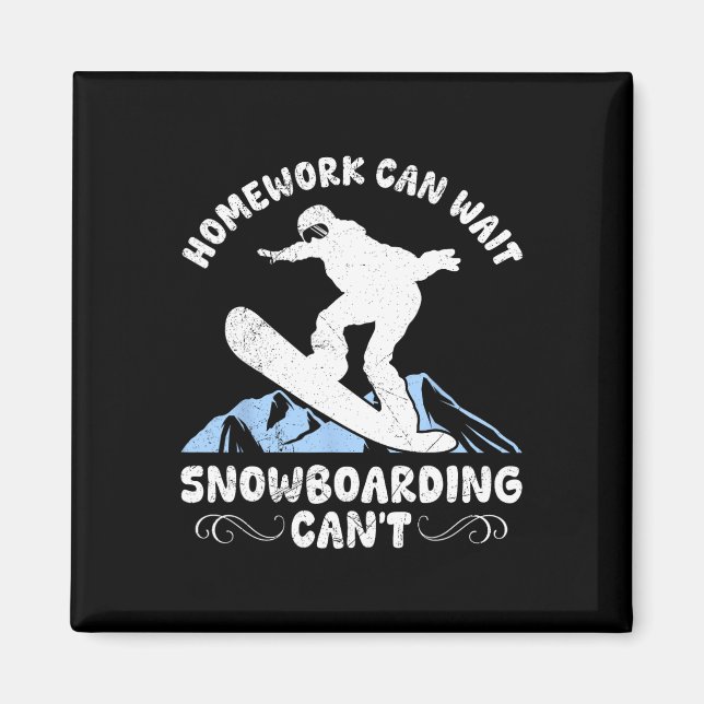 Snowboarding Homwork kan vänta på Snowboarder Chil Magnet (Framsidan)