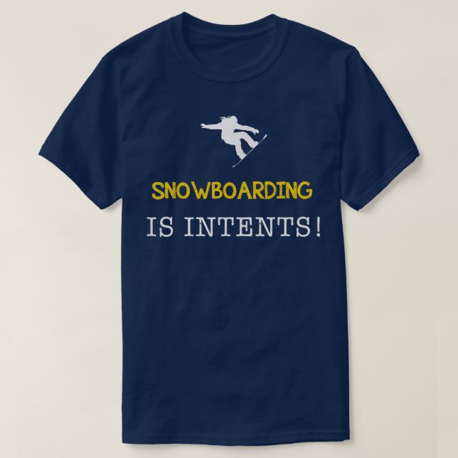 snowboarding is intents tee  hoodie sweater long s (Design framsida)