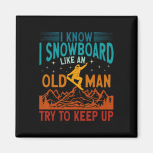 Snowboarding jag vet att jag är som en gammal man magnet