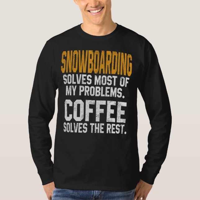 Snowboarding löser mina problem Kofferbergsskik T Shirt (Framsida)