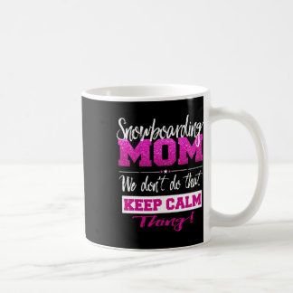 Snowboarding Mamma, vi gör inte det Lugnen Sak Kaffemugg